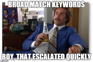 PPC meme - broad match keywords - market launch digital ppc consultant